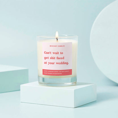 Funny Candle - Can't wait to get shit faced at your wedding